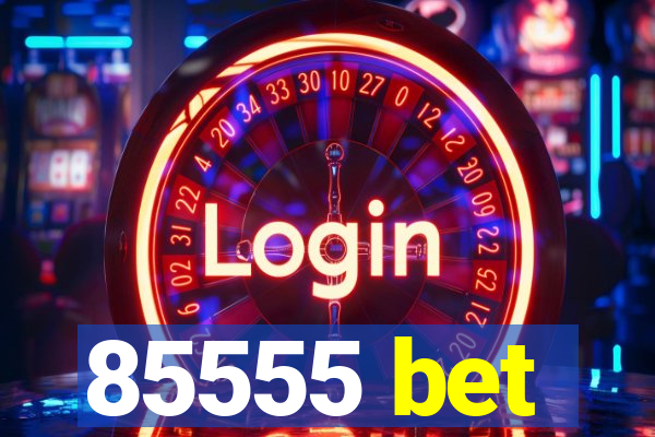 85555 bet
